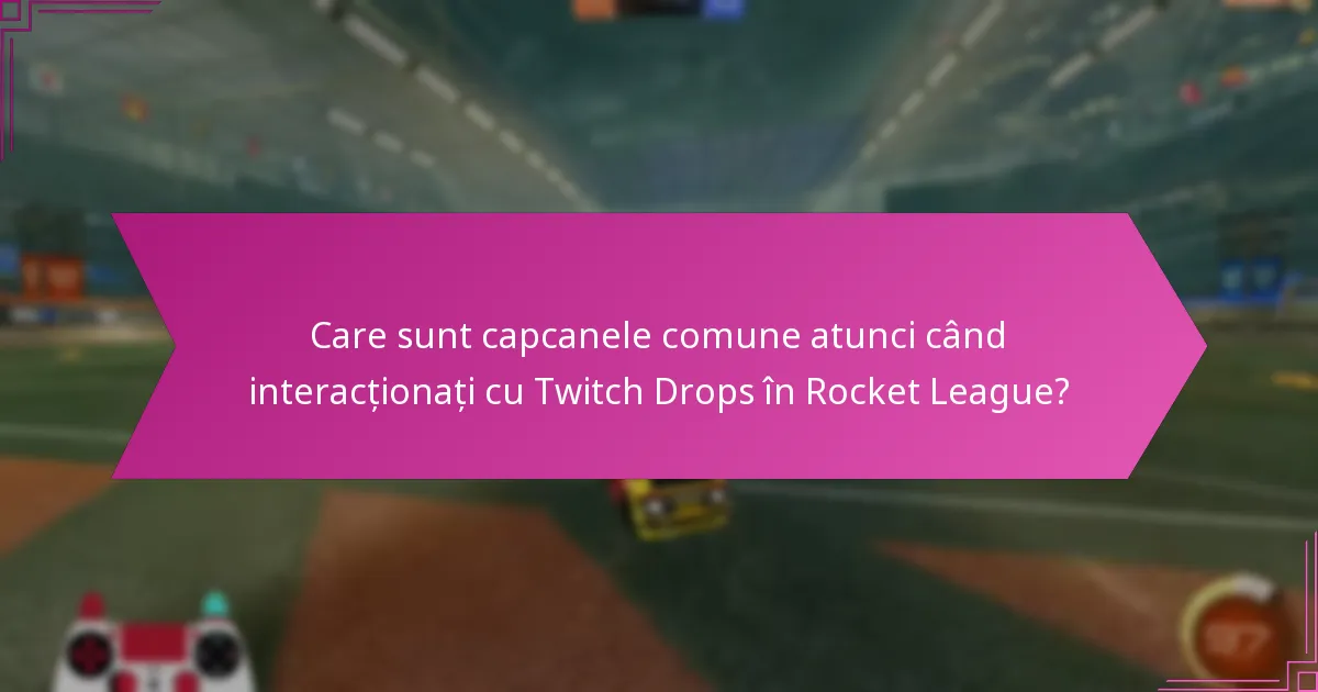 Ce beneficii de gameplay oferă Twitch Drops în Rocket League?