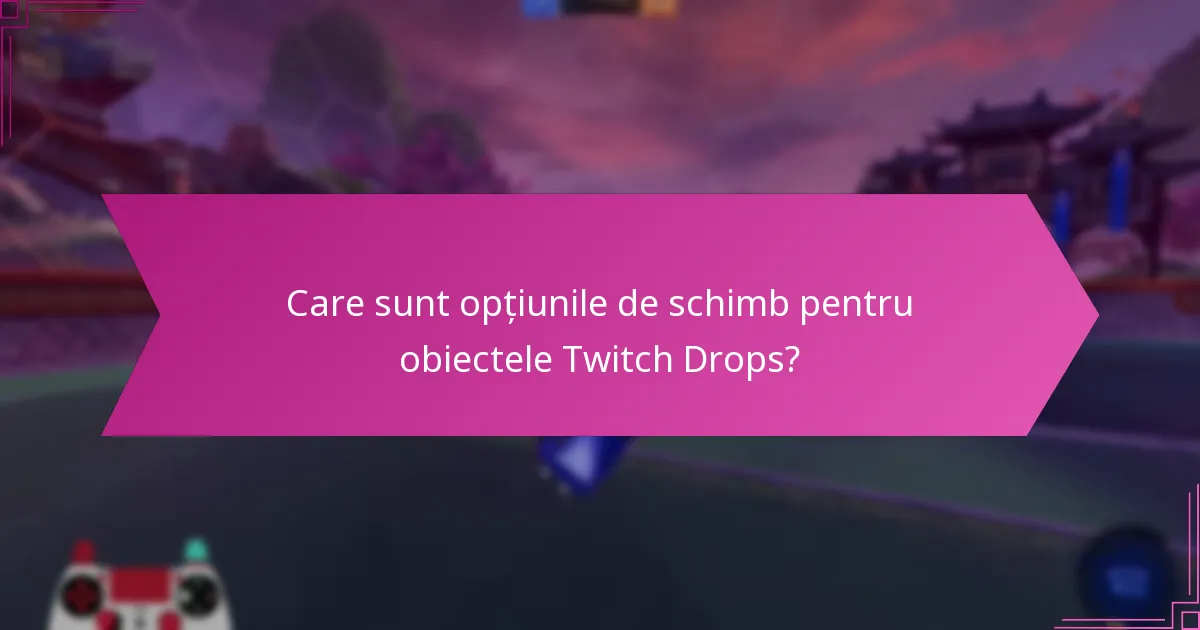 Cum să evaluați valoarea de piață a obiectelor Twitch Drops?