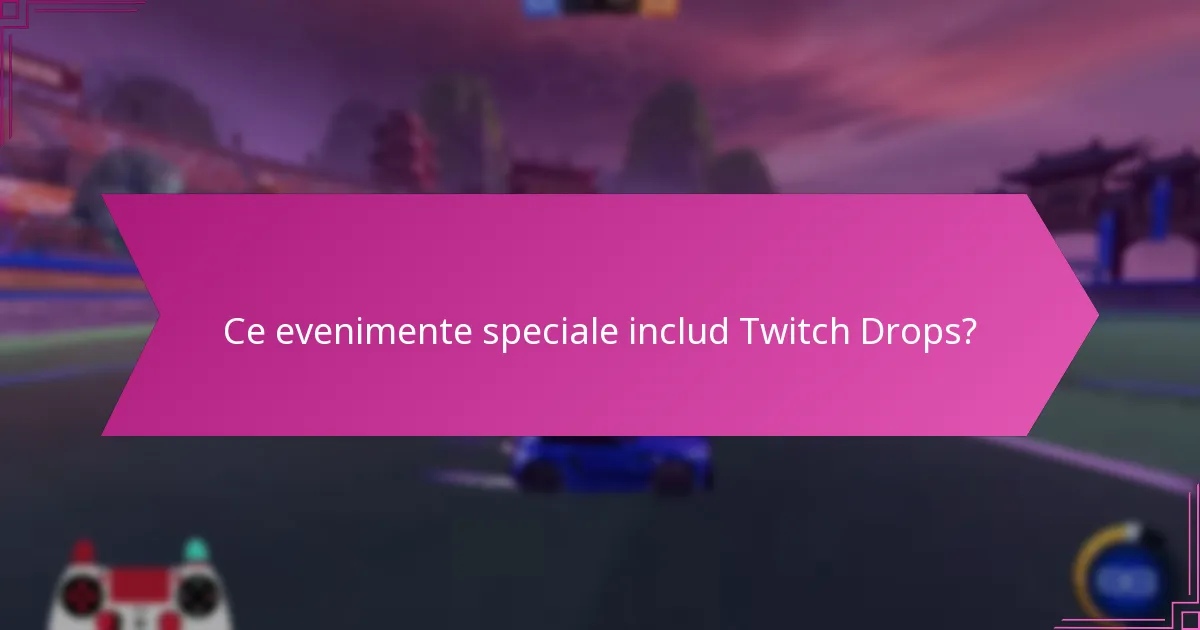 Ce teme sezoniere sunt asociate cu Twitch Drops?