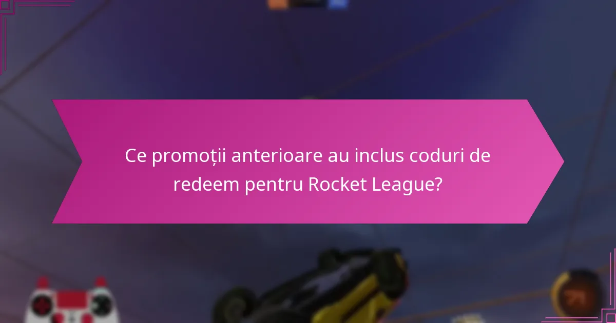 Ce tendințe istorice au modelat codurile de redeem pentru Rocket League?