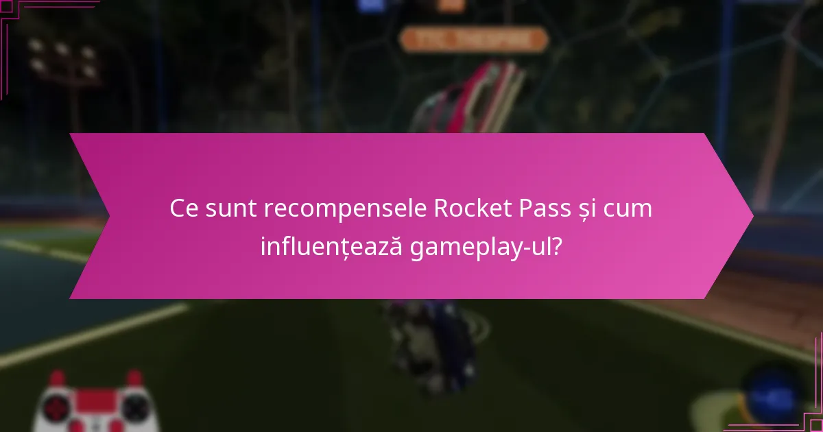 Care sunt recompensele Rocket Pass cele mai apreciate de jucători?