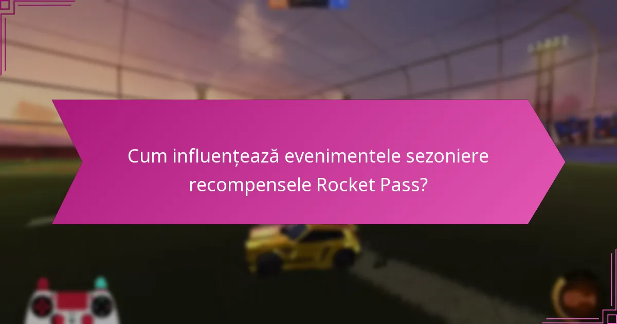 Cum pot jucătorii să își maximizeze recompensele Rocket Pass?