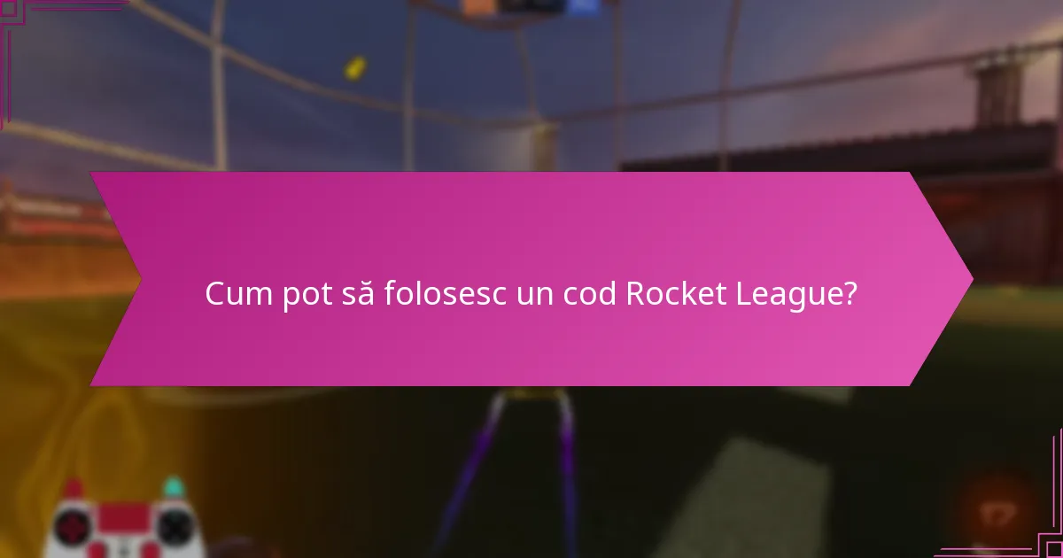 Ce perspective de expert pot îmbunătăți utilizarea codurilor de redeem pentru Rocket League?