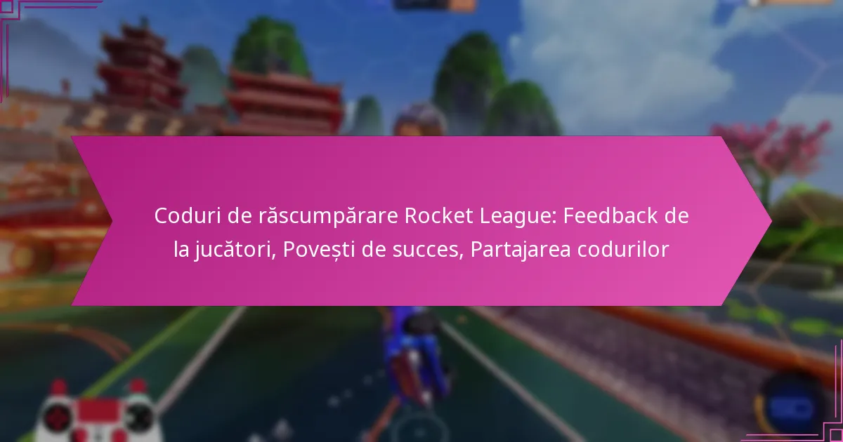 You are currently viewing Coduri de răscumpărare Rocket League: Feedback de la jucători, Povești de succes, Partajarea codurilor