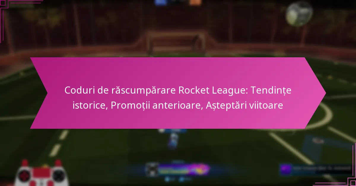 You are currently viewing Coduri de răscumpărare Rocket League: Tendințe istorice, Promoții anterioare, Așteptări viitoare