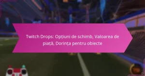 Read more about the article Twitch Drops: Opțiuni de schimb, Valoarea de piață, Dorința pentru obiecte